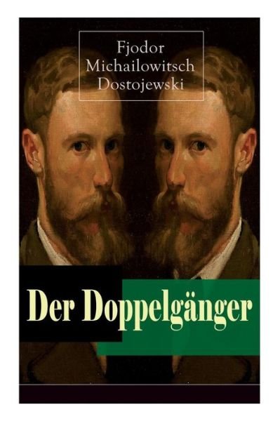 Cover for Fjodor Michailowitsch Dostojewski · Der Doppelg nger (Taschenbuch) (2018)