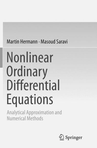 Cover for Martin Hermann · Nonlinear Ordinary Differential Equations: Analytical Approximation and Numerical Methods (Paperback Book) [Softcover reprint of the original 1st ed. 2016 edition] (2018)
