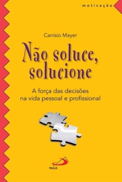 Cover for Canísio Mayer · Nao soluce, solucione (Paperback Book) (2022)