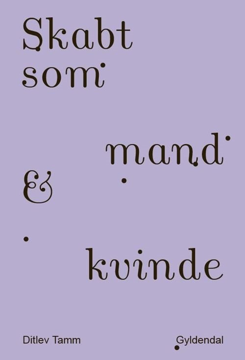 Cover for Ditlev Tamm · Skabt som mand &amp; kvinde (Sewn Spine Book) [1st edition] (2021)