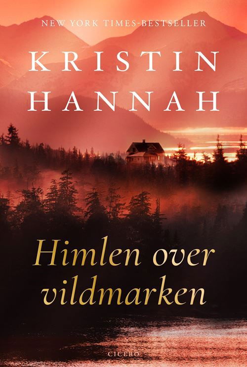 Cover for Kristin Hannah · Himlen over vildmarken (Bound Book) [1.º edición] (2024)