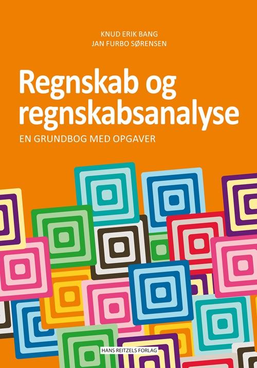 Cover for Knud Erik Bang; Jan Furbo Sørensen · Regnskab og regnskabsanalyse (Sewn Spine Book) [1st edition] (2014)