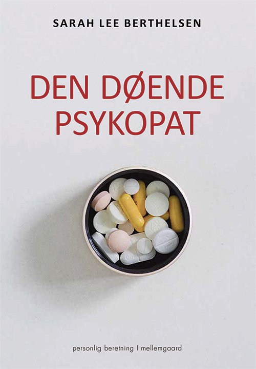 Cover for Sarah Lee Berthelsen · Den døende psykopat (Hæftet bog) [1. udgave] (2020)