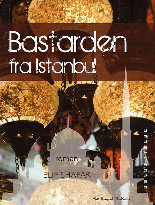 Cover for Elif Shafak · Bastarden fra Istanbul (Innbunden bok) [1. utgave] (2009)