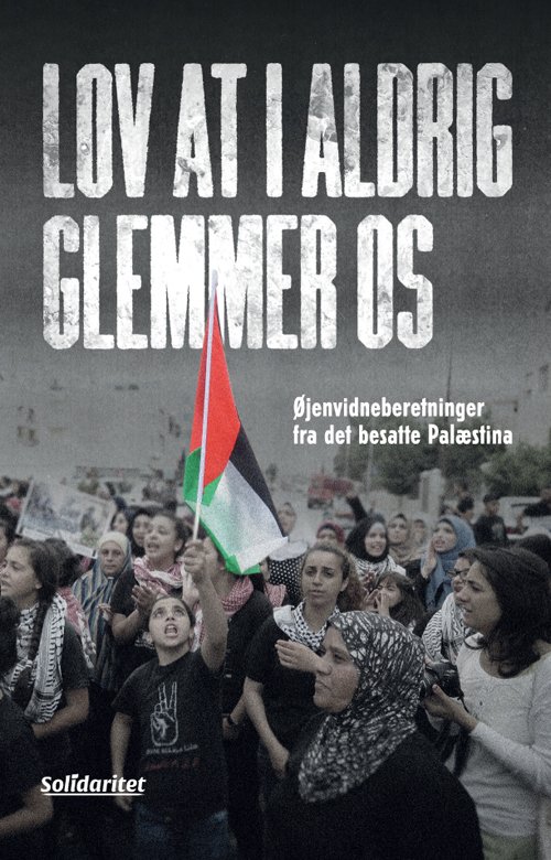 Cover for Asbjørn Nielsen (red) · Lov at I aldrig glemmer os (Paperback Book) [1st edition] (2023)