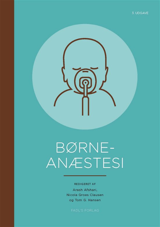 Cover for Nicola Groes Clausen og Tom G. Hansen Arash Afshari · Børneanæstesi, 3. udg. (Gebundenes Buch) [3. Ausgabe] (2023)
