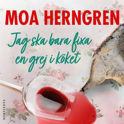 Cover for Moa Herngren · Jag ska bara fixa en grej i köket (Audiobook (MP3)) (2021)