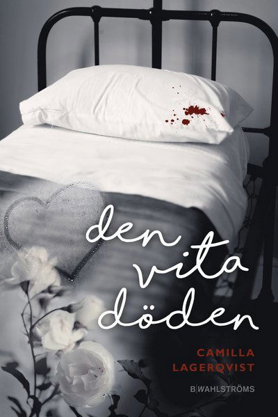 Cover for Camilla Lagerqvist · Den vita döden (Bound Book) (2016)