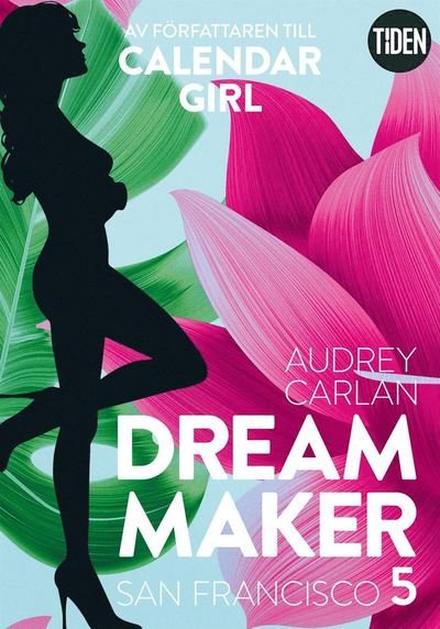 Dream Maker: Dream Maker. San Francisco - Audrey Carlan - Bøker - Tiden - 9789151500454 - 12. november 2018