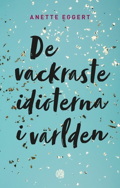 Cover for Anette Eggert · De vackraste idioterna i världen (Gebundesens Buch) (2021)