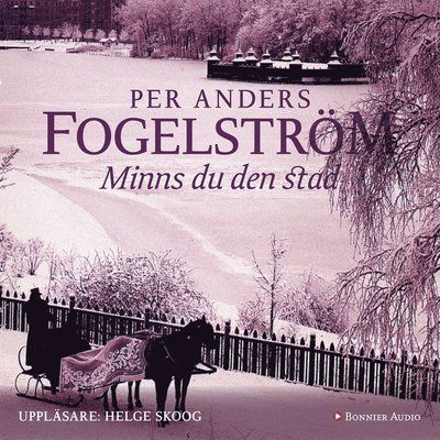 Cover for Per Anders Fogelström · Stadserien: Minns du den stad (Audiobook (MP3)) (2014)