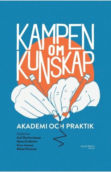 Cover for Johan Östling · Kampen om kunskap : akademi och praktik (Bog) (2019)