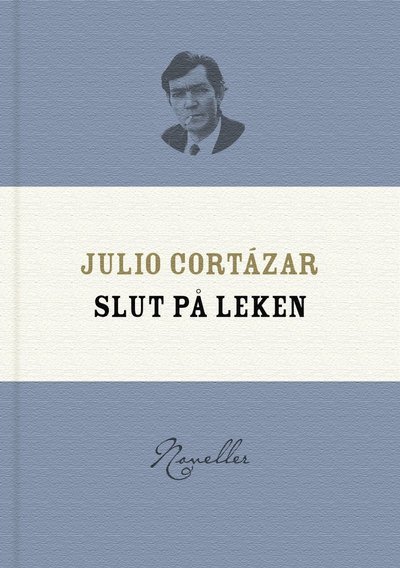 Cover for Julio Cortázar · Slut på leken (Indbundet Bog) (2022)