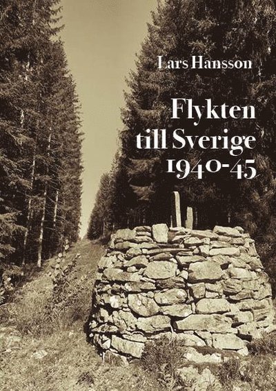 Hansson Lars · Flykten till Sverige 1940-1945 (Sewn Spine Book) (2020)