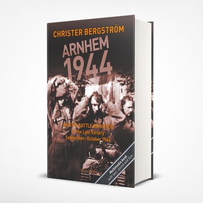 Cover for Christer Bergstrom · Arnhem 1944 -- An Epic Battle Revisited: Volume II: The Lost Victory -- September-October 1944 (Gebundenes Buch) (2019)