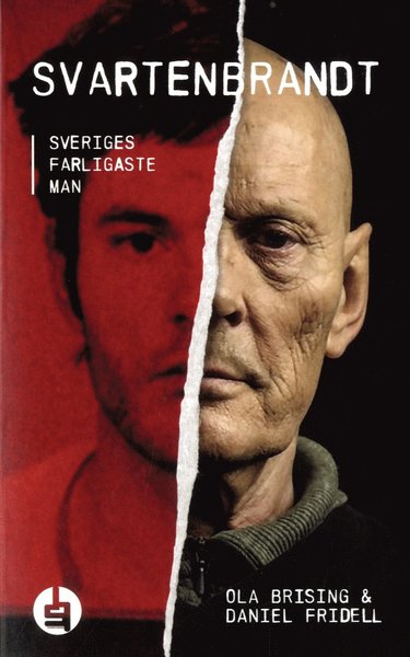 Svartenbrandt : Sveriges farligaste man - Daniel Fridell - Boeken - Storyhood - 9789188959454 - 7 februari 2020