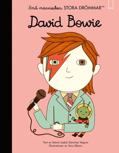 Små människor, stora drömmar : David Bowie - Maria Isabel Sanchez Vegara - Libros - Bookmark Förlag - 9789189585454 - 4 de octubre de 2022