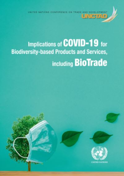 Cover for United Nations Conference on Trade and Development · Implications of COVID-19 for biodiversity-based products and services, Including biotrade (Paperback Book) (2022)