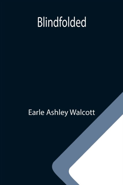 Cover for Earle Ashley Walcott · Blindfolded (Paperback Book) (2021)