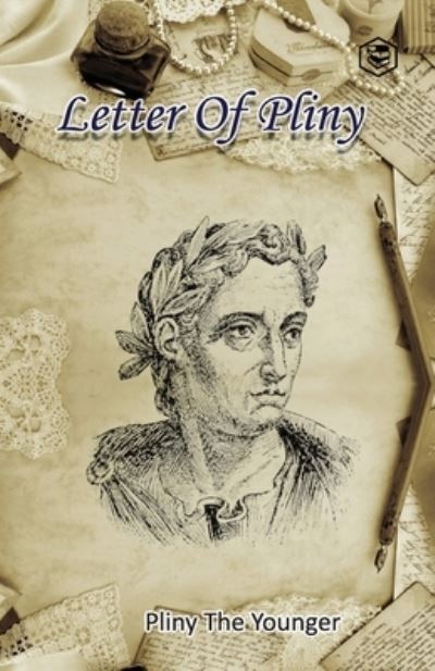 Letters of Pliny - Pliny Younger The - Books - Sanage Publishing House - 9789391560454 - October 29, 2021