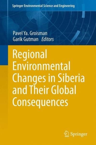 Cover for Pavel Ya Groisman · Regional Environmental Changes in Siberia and Their Global Consequences - Springer Environmental Science and Engineering (Pocketbok) [2013 edition] (2014)