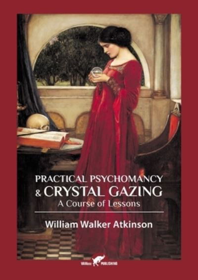 Cover for William Walker Atkinson · Practical Psychomancy &amp; Crystal Gazing (Paperback Bog) (2020)