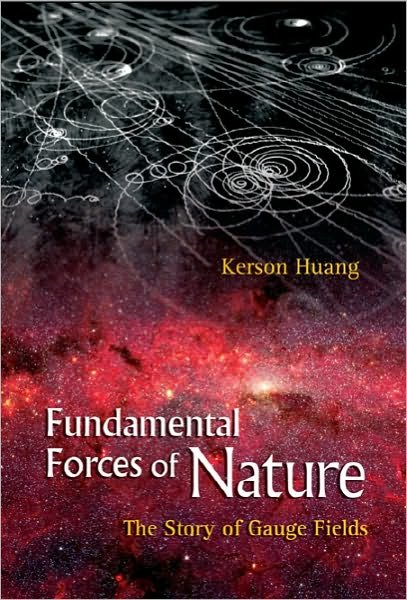 Cover for Huang, Kerson (Massachusetts Inst Of Tech, Usa) · Fundamental Forces Of Nature: The Story Of Gauge Fields (Paperback Book) (2007)