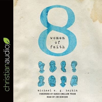 Eight Women of Faith - Michael A G Haykin - Música - Christianaudio - 9798200509454 - 15 de dezembro de 2016