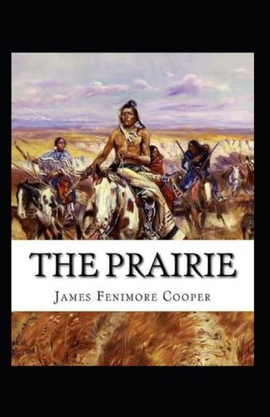 The Prairie Annotated - James Fenimore Cooper - Livros - Independently Published - 9798418652454 - 17 de fevereiro de 2022