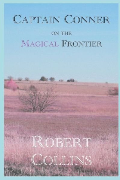 Cover for Robert Collins · Captain Conner on the Magical Frontier (Paperback Bog) (2021)