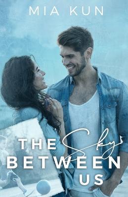 Cover for Mia Kun · The Sky Between Us (Paperback Book) (2021)