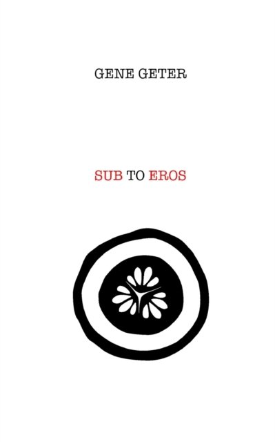 Cover for Gene Geter · Sub To Eros (Paperback Bog) (2021)