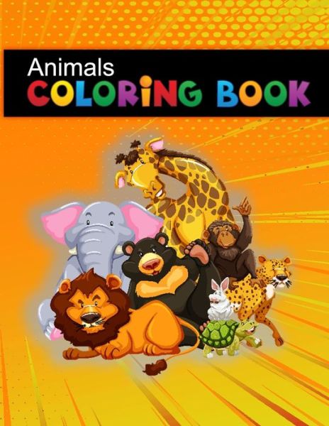 Cover for Avijit Dey · Animal Coloring Book: Kids Animal Coloring Book: For Kids Aged 3-8 All-in-One Coloring Book 51 Pages, Kids Indoor Animal Coloring Activities Book, Animal Coloring Book of Awesome Gift (Paperback Book) (2021)