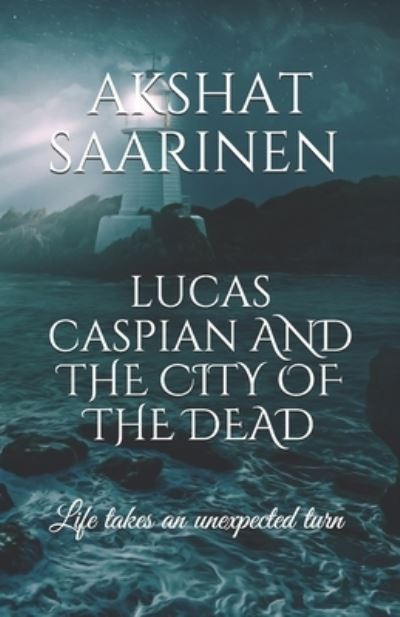 Cover for Akshat Saarinen · Lucas Caspian and the City of the Dead: Life takes an unexpected turn - Lucas Caspian and the Slavic World (Paperback Book) (2021)