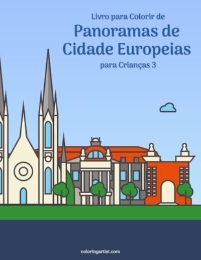 Cover for Nick Snels · Livro para Colorir de Panoramas de Cidade Europeias para Criancas 3 - Panoramas de Cidade Europeias (Paperback Book) (2020)