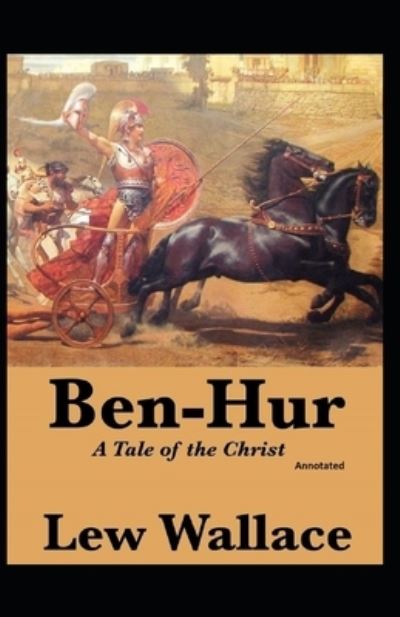 Cover for Lewis Wallace · Ben-Hur, A Tale of the Christ (Annotated) (Paperback Book) (2020)