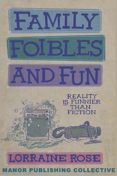 Family, Foibles, and Fun - Manor Publishing Collective - Livros - Independently Published - 9798567376454 - 21 de novembro de 2020