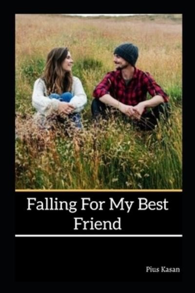 Cover for Pius Kasan · Falling For My Best Friend (Paperback Bog) (2020)