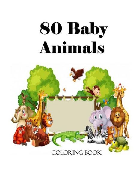 Cover for Youba Ayoub · 80 Baby Animals Coloring Book (Paperback Book) (2020)