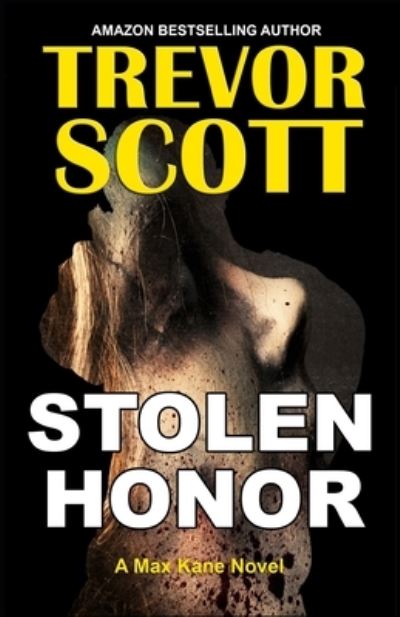 Stolen Honor - Trevor Scott - Livros - Independently Published - 9798583934454 - 19 de dezembro de 2020