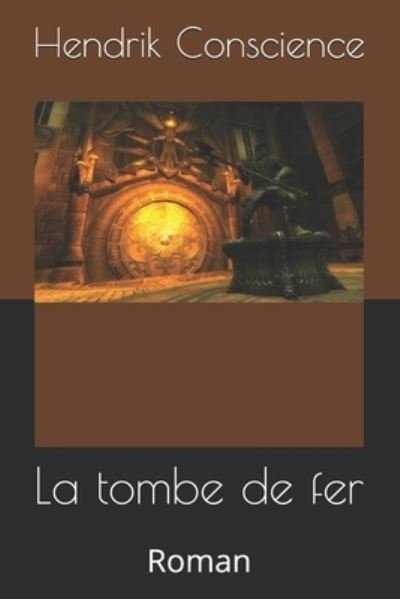 Cover for Hendrik Conscience · La tombe de fer: Roman (Paperback Book) (2020)