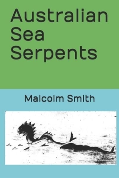 Cover for Malcolm Smith · Australian Sea Serpents (Paperback Book) (2020)
