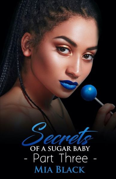 Cover for Mia Black · Secrets Of A Sugar Baby 3 (Paperback Book) (2020)