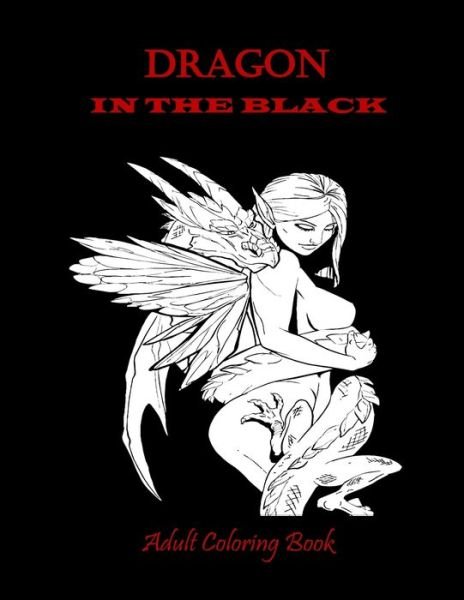 Dragon In the Black - Kea Coloring Books - Books - Independently Published - 9798643043454 - May 4, 2020