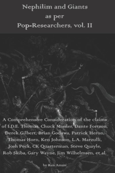 Cover for Ken Ammi · Nephilim and Giants as per Pop-Researchers, Vol. II: Featuring Thomas, Missler, Fortson, Gilbert, Godawa, Heron, Horn, Johnson, Marzulli, Peck, Quarterman, Quayle, Skiba, Wayne, Wilhelmsen, et al. - Nephilim and Giants as Per Pop-Researchers (Pocketbok) (2020)