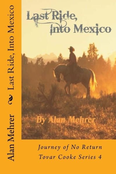 Cover for Alan Mehrer · Last Ride, Into Mexico (Paperback Bog) (2020)