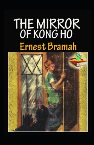 Cover for Ernest Bramah · The Mirror of Kong Ho Illustrated (Paperback Book) (2020)