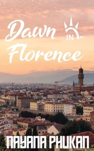Cover for Nayana Phukan · Dawn in Florence (Paperback Book) (2020)