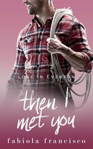 Cover for Fabiola Francisco · Then I Met You (Paperback Book) (2020)