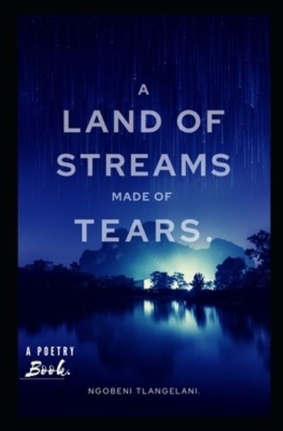 Cover for Tlangelani Ngobeni · A land of streams made of tears (Taschenbuch) (2020)